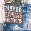 Maybe It Was Memphis Western Graphic Tee