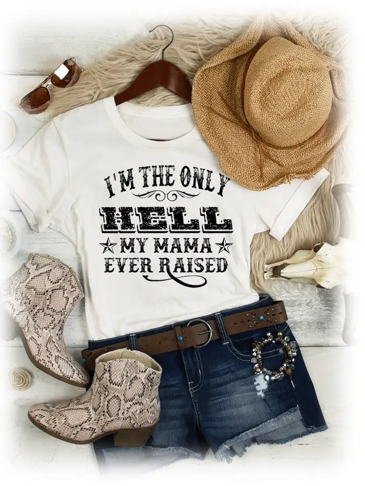 Hell My Mama Raised Graphic Tee