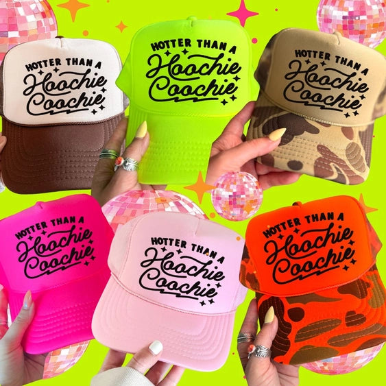 Hotter Than A Hoochie Coochie Trucker Hat